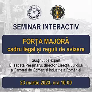 Afla totul despre clauza de forta majora: Seminar interactiv organizat de C.C.I. Maramures in colaborare cu C.C.I. a Romaniei