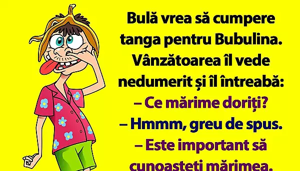 BANC | Bula vrea sa cumpere tanga pentru Bubulina