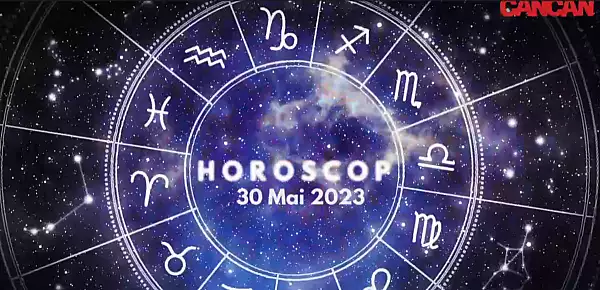 Horoscop 30 mai 2023. Cine sunt nativii care vor avea parte de bucurii