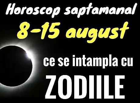 Horoscop saptamanal 8-14 august 2016