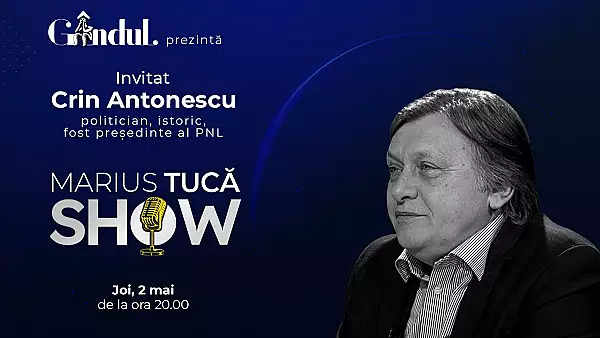 Marius Tuca Show incepe joi, 2 mai, de la ora 20.00, live pe gandul.ro. Invitat: Crin Antonescu