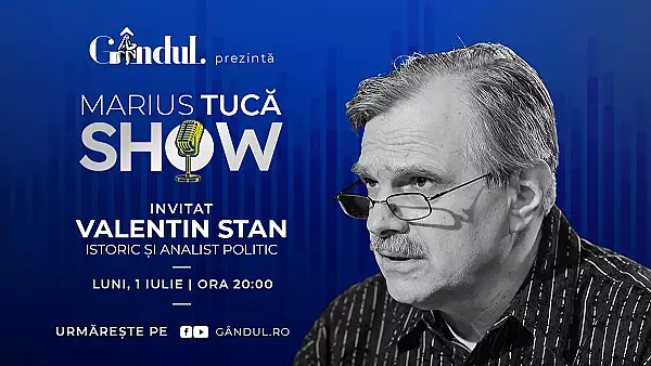 Marius Tuca Show incepe luni, 1 iulie, de la ora 20.00, live pe gandul.ro. Invitat: prof. univ. dr. Valentin Stan