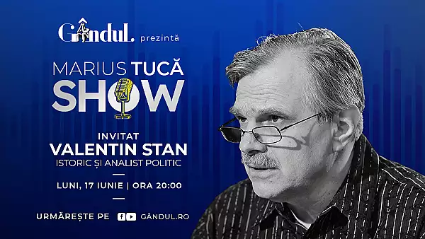 Marius Tuca Show incepe luni, 17 iunie, de la ora 20.00, live pe gandul.ro. Invitat: prof. univ. dr. Valentin Stan