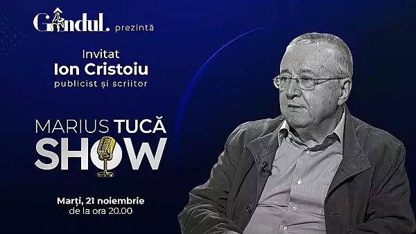 Marius Tuca Show incepe marti, 21 noiembrie, de la ora 20.00, live pe gandul.ro. Invitat: Ion Cristoiu