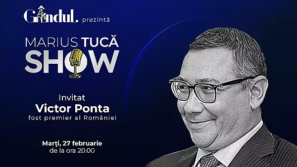 Marius Tuca Show incepe marti, 27 februarie, de la ora 20.00, live pe gandul.ro. Invitat: Victor Ponta