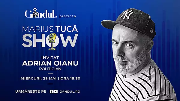 Marius Tuca Show incepe miercuri, 29 mai, de la ora 19.30, live pe gandul.ro. Invitat: Adrian Oianu