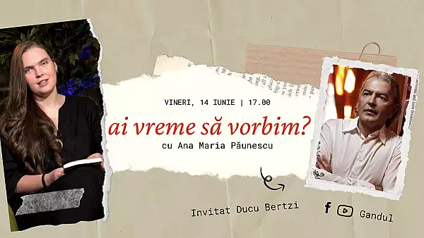 Marturie, cu Ducu Bertzi, live pe Gandul, vineri 15 iunie 2024, de la ora 17:00