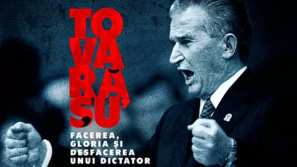 ,,Tovarasu'", la BIFF. Documentarul care dezvaluie secretele nestiute ale lui Nicolae Ceausescu